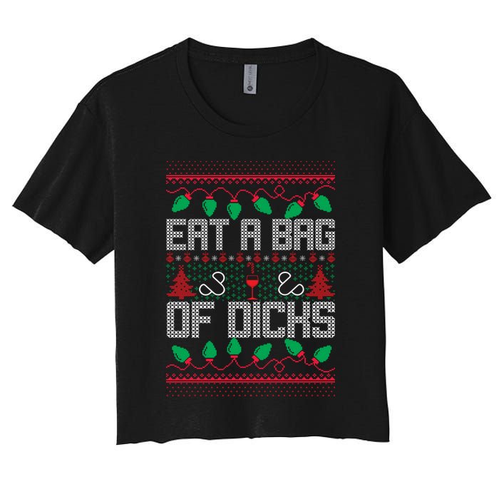 Eat A Bag Of Dicks Offensive Ugly X-Mas Women's Crop Top Tee