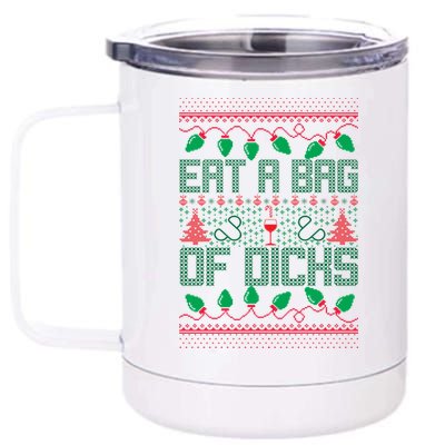 Eat A Bag Of Dicks Offensive Ugly X-Mas 12 oz Stainless Steel Tumbler Cup