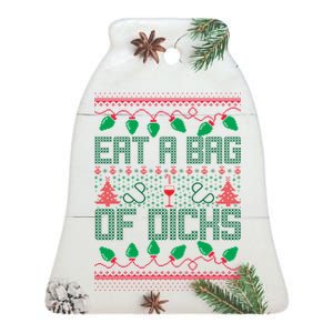 Eat A Bag Of Dicks Offensive Ugly X-Mas Ceramic Bell Ornament