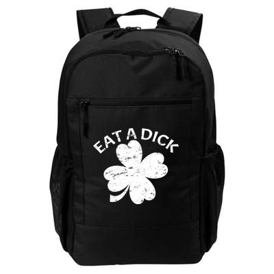Eat A Dick Shamrock Funny St Patricks Day Daily Commute Backpack