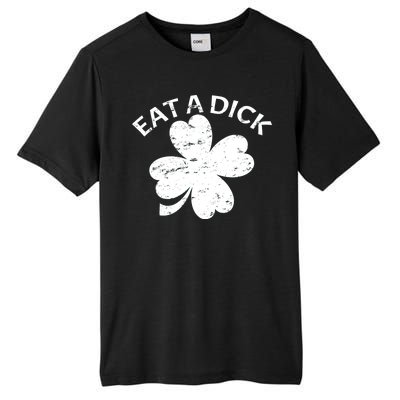 Eat A Dick Shamrock Funny St Patricks Day Tall Fusion ChromaSoft Performance T-Shirt