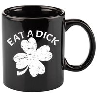 Eat A Dick Shamrock Funny St Patricks Day 11oz C Handle Ceramic Mug