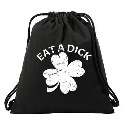 Eat A Dick Shamrock Funny St Patricks Day Drawstring Bag