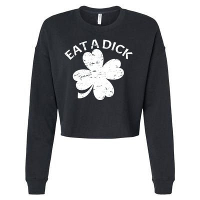 Eat A Dick Shamrock Funny St Patricks Day Cropped Pullover Crew