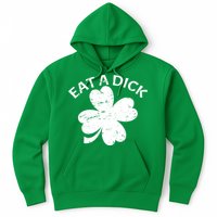 Eat A Dick Shamrock Funny St Patricks Day Hoodie