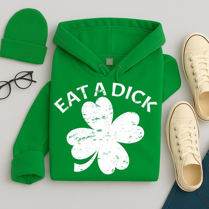 Eat A Dick Shamrock Funny St Patricks Day Hoodie