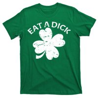 Eat A Dick Shamrock Funny St Patricks Day T-Shirt