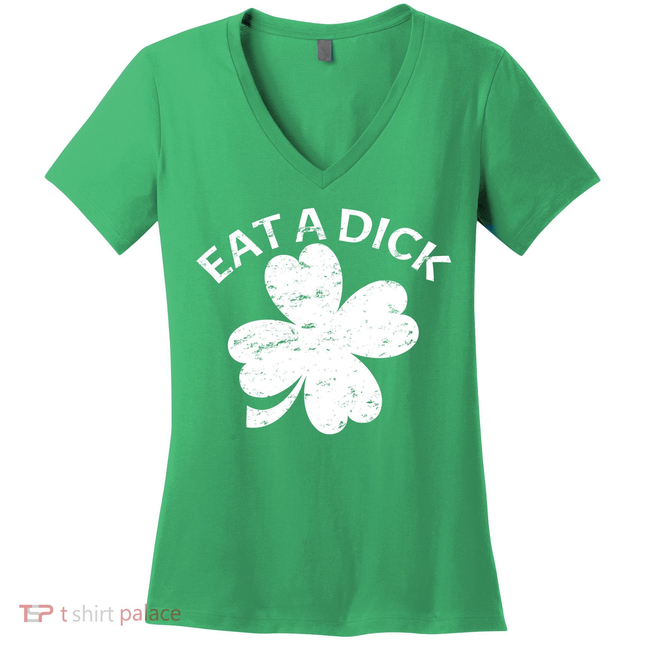 Eat A Dick Shamrock Funny St Patricks Day Women's V-Neck T-Shirt