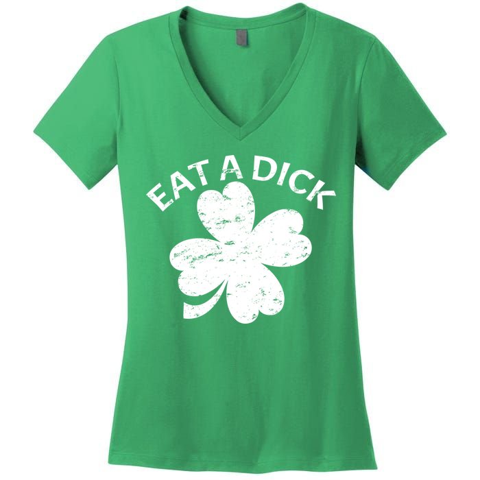 Eat A Dick Shamrock Funny St Patricks Day Women's V-Neck T-Shirt