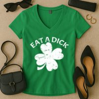 Eat A Dick Shamrock Funny St Patricks Day Women's V-Neck T-Shirt