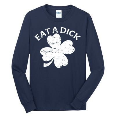 Eat A Dick Shamrock Funny St Patricks Day Tall Long Sleeve T-Shirt