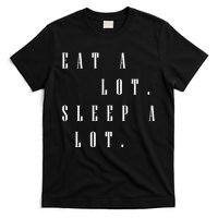 Eat A Lot Sleep A Lot T-Shirt