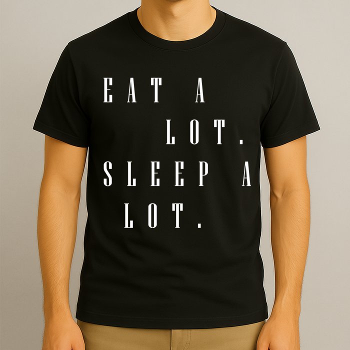 Eat A Lot Sleep A Lot T-Shirt