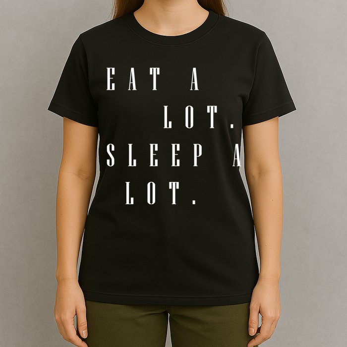 Eat A Lot Sleep A Lot T-Shirt
