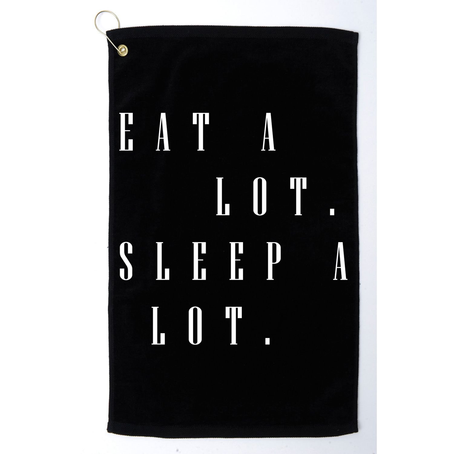 Eat A Lot Sleep A Lot Golf Towel