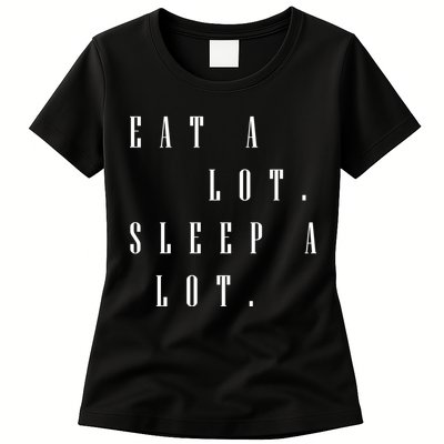 Eat A Lot Sleep A Lot Womens T-Shirt
