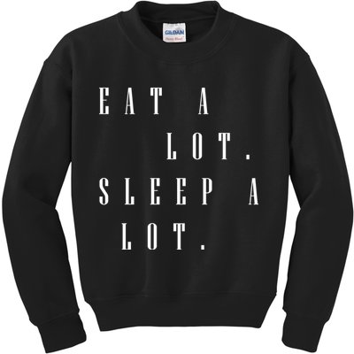 Eat A Lot Sleep A Lot Kids Sweatshirt