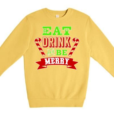 Eat Drink And Be Merry Christmas Premium Crewneck Sweatshirt