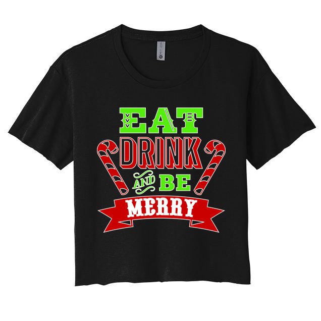 Eat Drink And Be Merry Christmas Crop Top