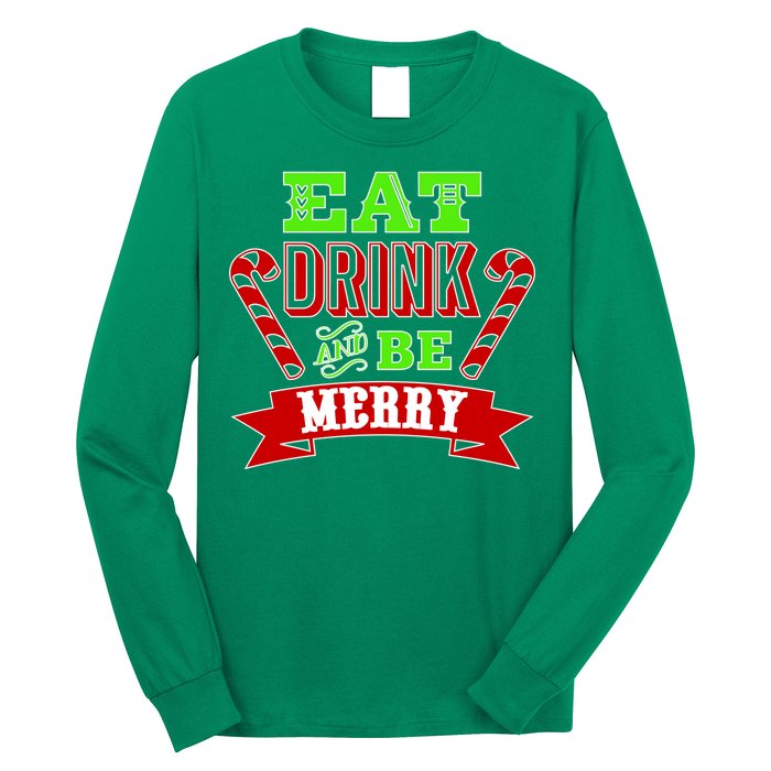 Eat Drink And Be Merry Christmas Long Sleeve Shirt