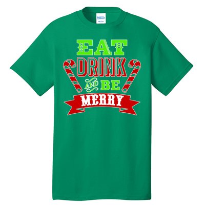 Eat Drink And Be Merry Christmas Tall T-Shirt