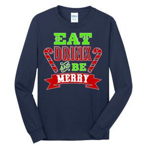 Eat Drink And Be Merry Christmas Tall Long Sleeve T-Shirt