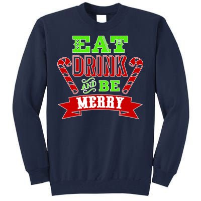 Eat Drink And Be Merry Christmas Tall Sweatshirt