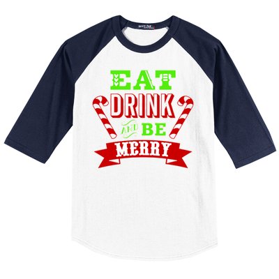 Eat Drink And Be Merry Christmas Baseball Sleeve Shirt