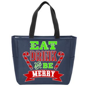 Eat Drink And Be Merry Christmas Zip Tote Bag