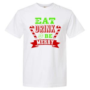 Eat Drink And Be Merry Christmas Garment-Dyed Heavyweight T-Shirt