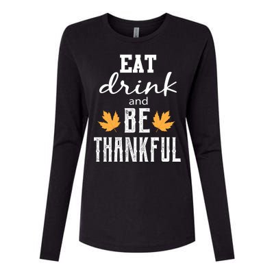 Eat Drink and Be Thankful Womens Cotton Relaxed Long Sleeve T-Shirt