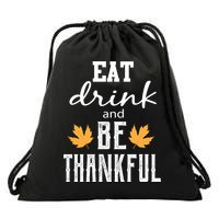 Eat Drink and Be Thankful Drawstring Bag