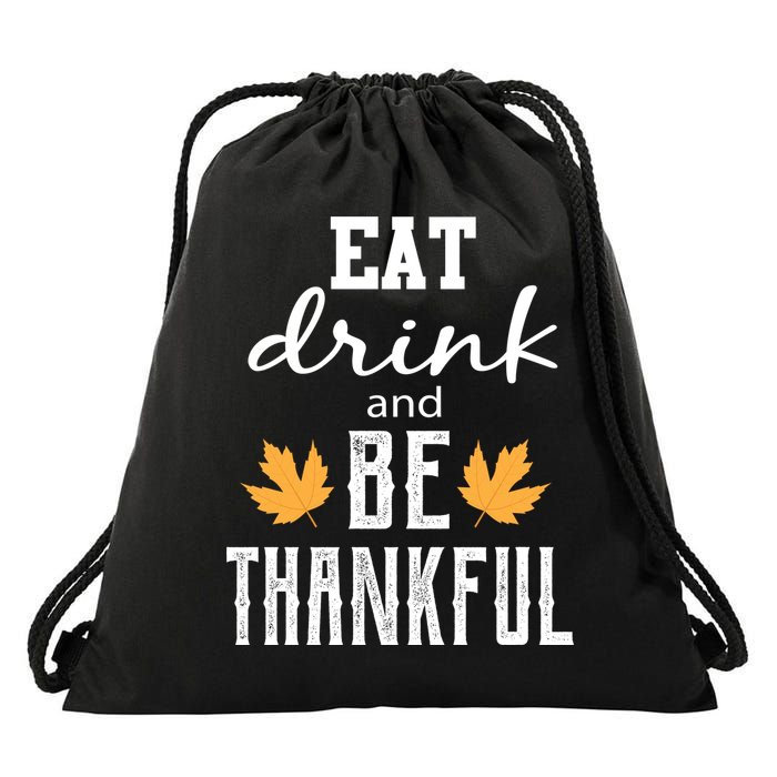 Eat Drink and Be Thankful Drawstring Bag