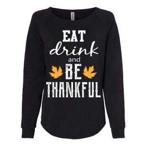 Eat Drink and Be Thankful Womens California Wash Sweatshirt