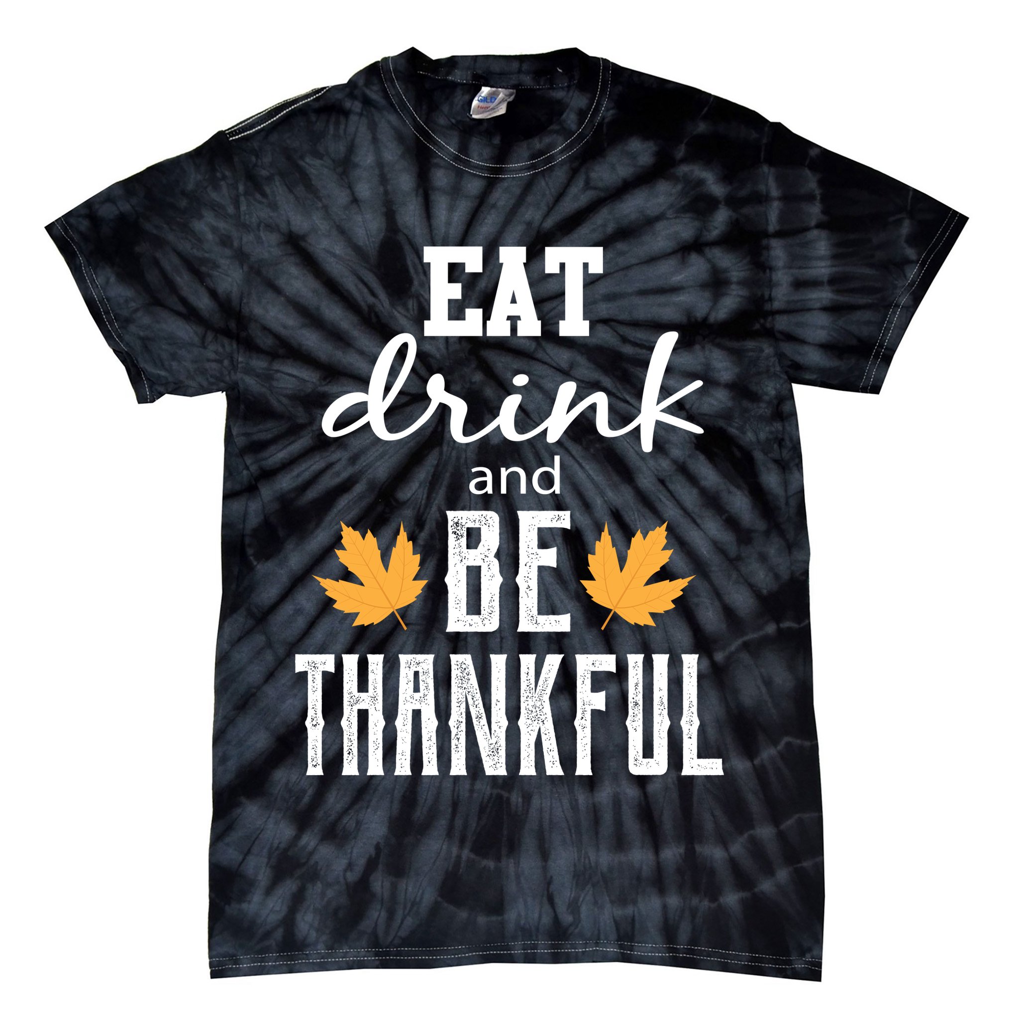 Eat Drink And Be Thankful Tie-Dye T-Shirt