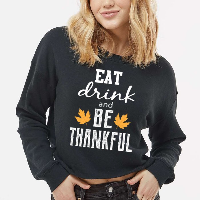 Eat Drink and Be Thankful Cropped Pullover Crew
