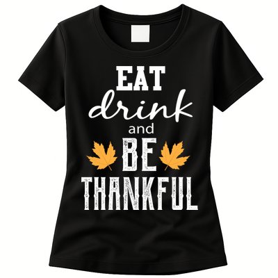 Eat Drink And Be Thankful Womens T-Shirt