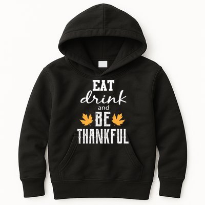 Eat Drink And Be Thankful Kids Hoodie