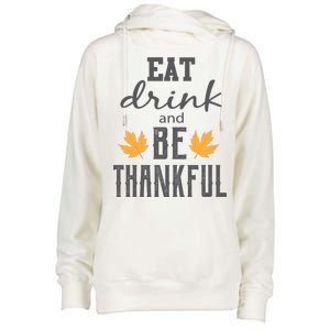 Eat Drink and Be Thankful Womens Funnel Neck Pullover Hood