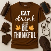 Eat Drink and Be Thankful Cooling Performance Crew T-Shirt