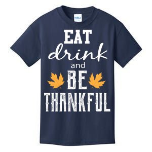 Eat Drink and Be Thankful Kids T-Shirt