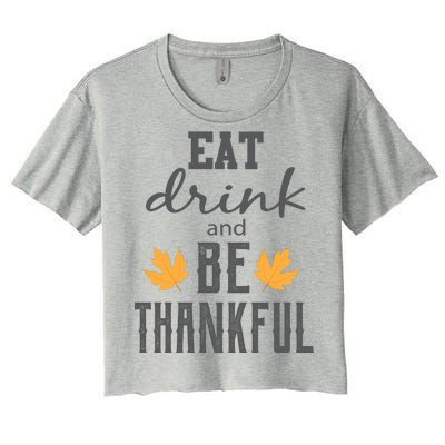 Eat Drink and Be Thankful Women's Crop Top Tee