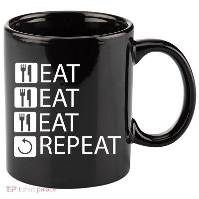 Eat Eat Eat Repeat 11oz C Handle Ceramic Mug