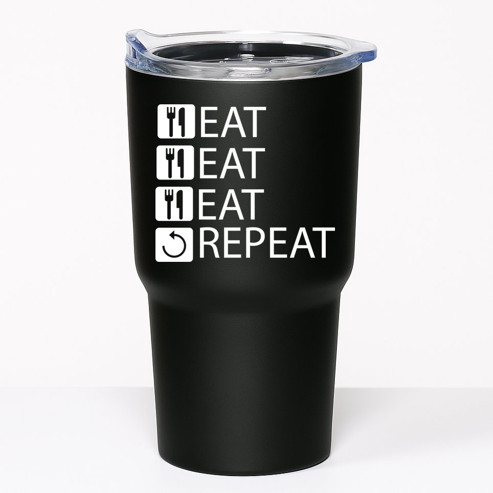 Eat Eat Eat Repeat Tumbler
