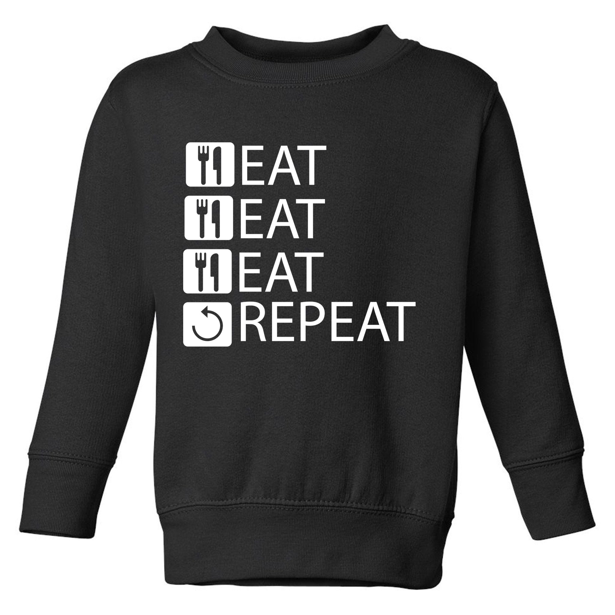 Eat Eat Eat Repeat Toddler Sweatshirt