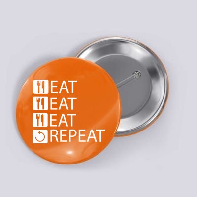 Eat Eat Eat Repeat Button