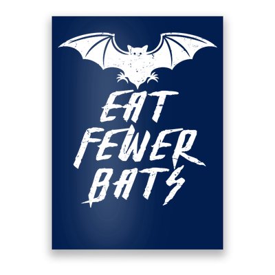 Eat Fewer Bats Poster