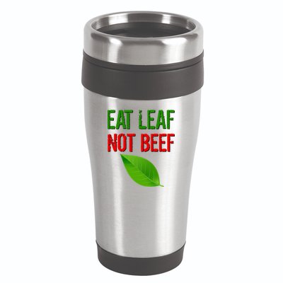 Eat Leaf Not Beef Funny Vegetarians 16oz Travel Tumbler