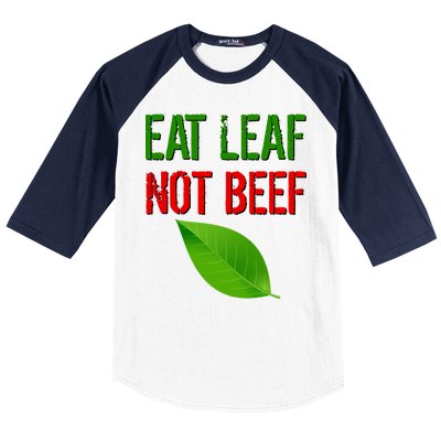 Eat Leaf Not Beef Funny Vegetarians Baseball Sleeve Shirt