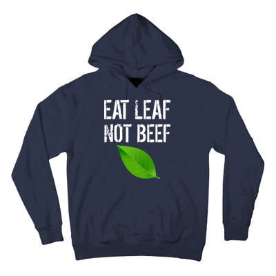 Eat Leaf Not Beef Funny Vegetarians Tall Hoodie